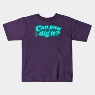 Retro | 70s Slang | Can You Dig It? | 70s Vibe Kids T-Shirt